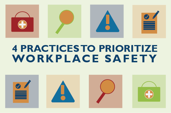 4 practices to prioritize workplace safety